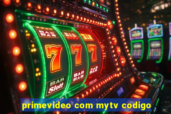 primevideo com mytv codigo